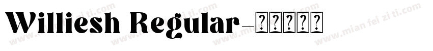 Williesh Regular字体转换